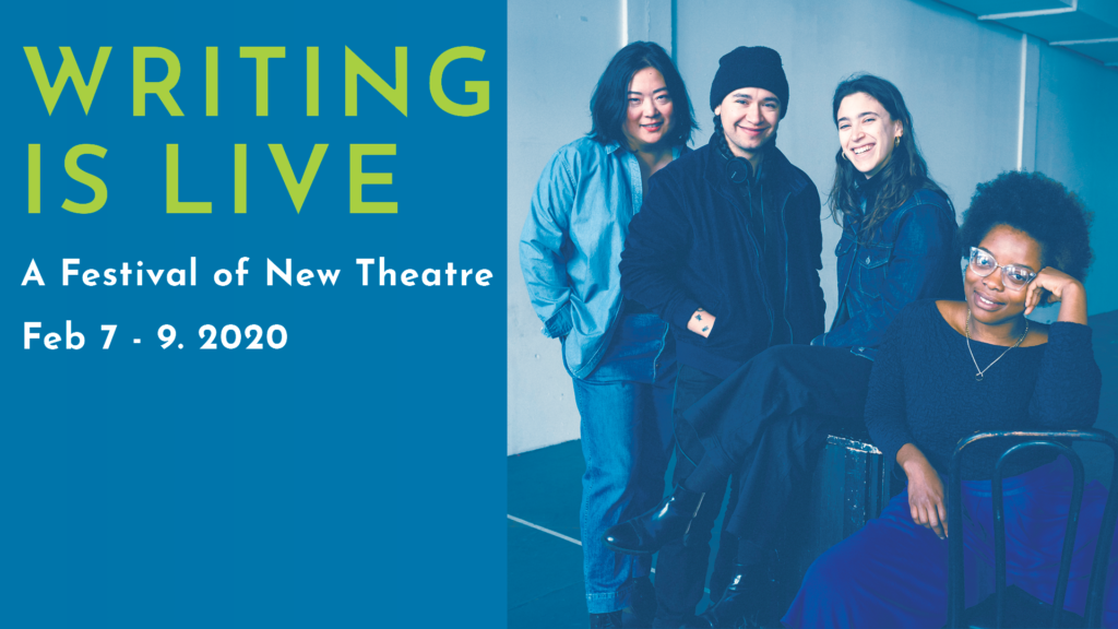 Text on the left reads: Writing is Live, a festival of New Theatre, Feb 7 - 9, 2020. To the right is a group photo of the playwrights. 